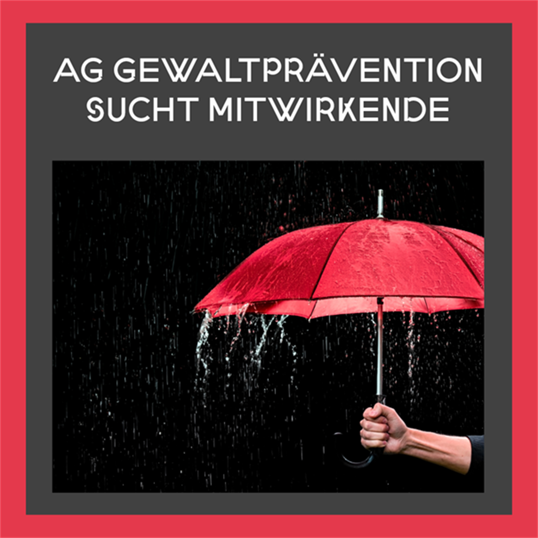 Roter Regenschirm und darunter die Schrift: AG Gewaltprävention sucht Mitwirkende